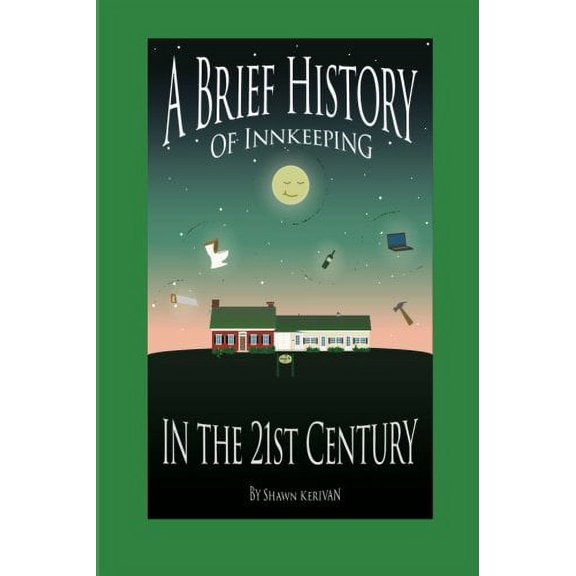 A Brief History of Innkeeping in the 21st Century (Paperback)