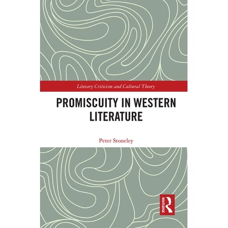 Literary Criticism and Cultural Theory Promiscuity in Western Literature (Paperback)