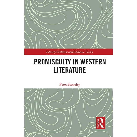 Literary Criticism and Cultural Theory Promiscuity in Western Literature, (Paperback)