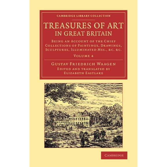 Treasures of Art in Great Britain - Volume 4, (Paperback)