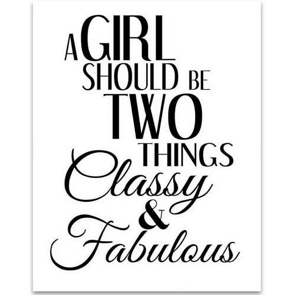 A Girl Should be Two Things Classy and Fabulous - 11x14 Unframed Typography Art Print - Great Inspirational Gift