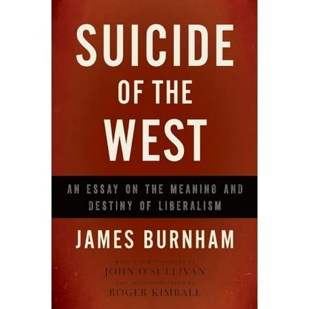 English Essays For High School Students Suicide Of The West An Essay On The Meaning And Destiny Of Liberalism Buy Custom Essay Papers also Into The Wild Essay Thesis Suicide Of The West An Essay On The Meaning And Destiny Of Is A Research Paper An Essay