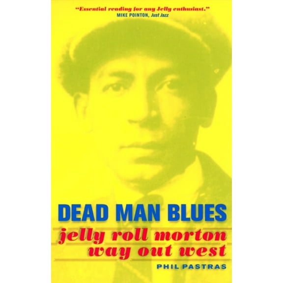 Music of the African Diaspora Dead Man Blues: Jelly Roll Morton Way Out West, Book 5, (Paperback)