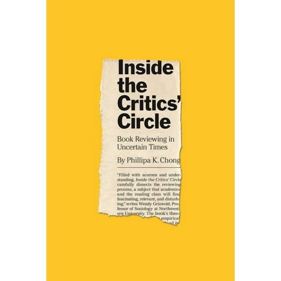 Princeton Studies in Cultural Sociology Inside the Critics' Circle: Book Reviewing in Uncertain Times, Book 12, (Paperback)