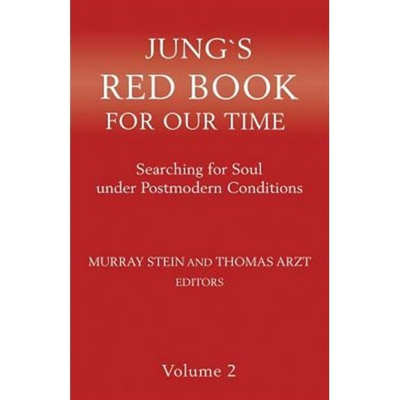 Jung`s Red Book For Our Time: Searching for Soul under Postmodern Conditions Volume 2 (Paperback)