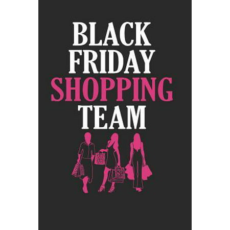 Black Friday Shopping Team: Shopping or Grocery List Blank Notebook