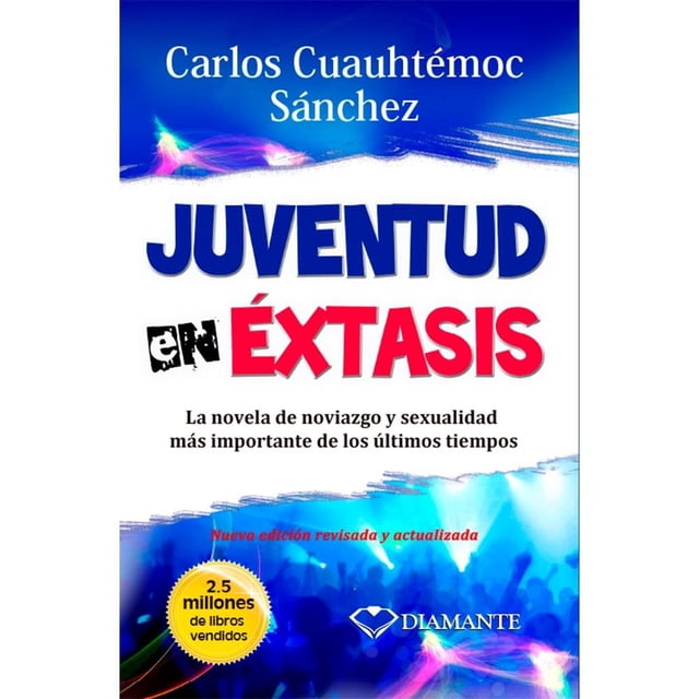 Juventud en Éxtasis Pocket Diamante Carlos Cuauhtémoc Sánchez, novela de superación personal con portada azul y blanca, título en letras grandes azules y rojas, incluye sello amarillo que indica 2.5 millones de libros vendidos, ideal para lectores interesados en temas de noviazgo y sexualidad, también adecuada para quienes buscan desarrollo personal.