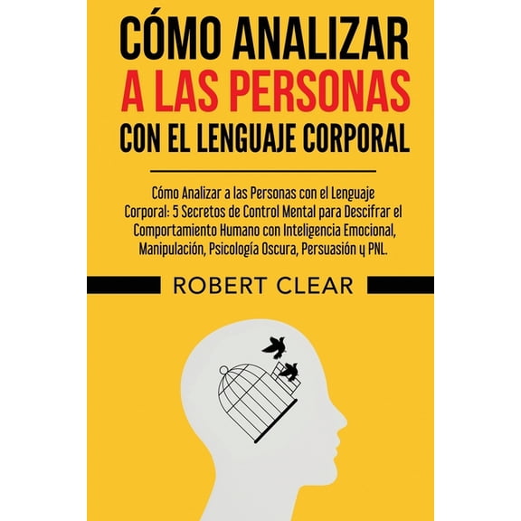 PsicolÃ³gica CÃ³mo Analizar a las Personas con el Lenguaje Corporal: 5 Secretos de Control Mental para Descifrar el Comportamiento Hum, Book 9, (Paperback)