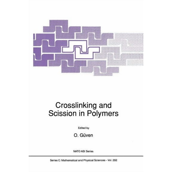 NATO Science Series C: Crosslinking and Scission in Polymers, Book 292, (Paperback)