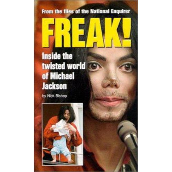 Pre-Owned Freak: Inside the Twisted World of Michael Jackson (Mass Market Paperback) 1885840055 9781885840059