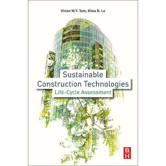 Sustainable Construction Technologies: Life-Cycle Assessment, (Paperback)