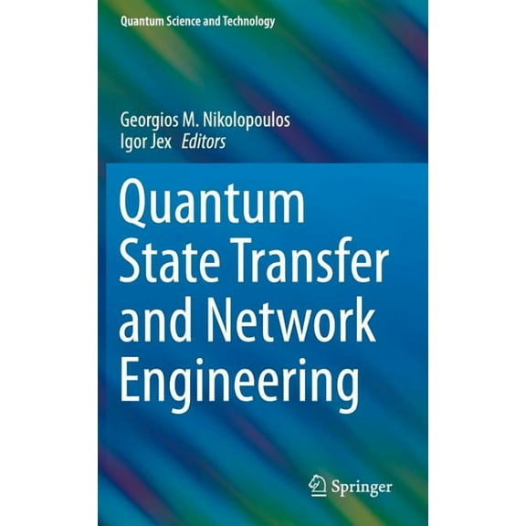 Quantum Science and Technology Quantum State Transfer and Network Engineering, (Hardcover)
