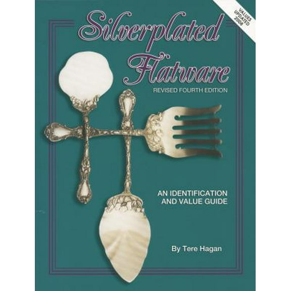 Pre-Owned Silverplated Flatware, An Identification and Value Guide, 4th Revised Edition (Paperback) 0891454284 9780891454281