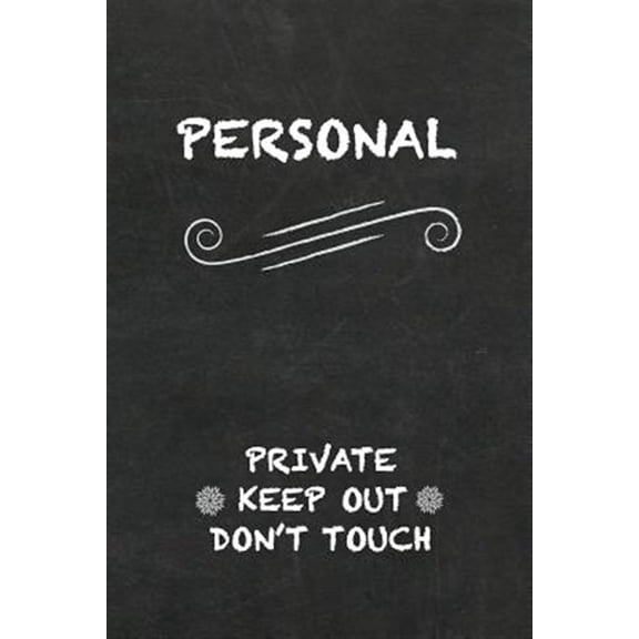 Pre-Owned Personal Private Keep Out Don't Touch : Diary Blackboard Design (Paperback)