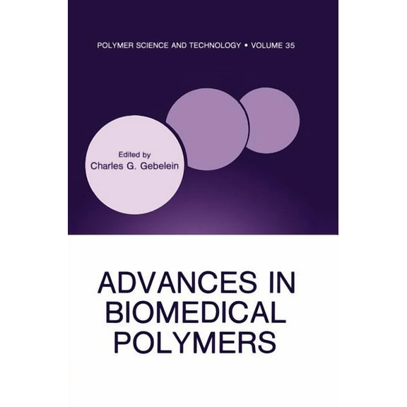 Polymer Science and Technology Advances in Biomedical Polymers, Book 35, (Hardcover)