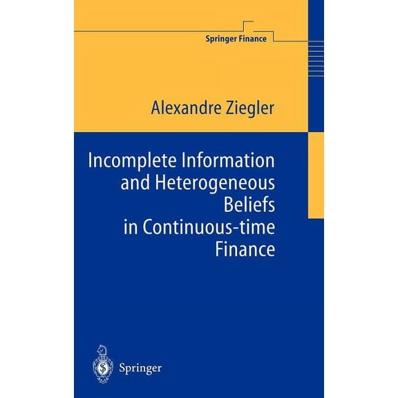 Springer Finance Incomplete Information and Heterogeneous Beliefs in Continuous-Time Finance, (Hardcover)