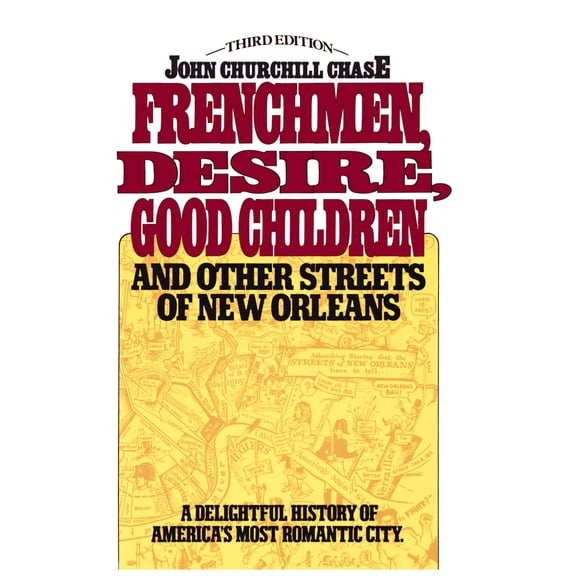 Frenchmen Desire Good Children And Other Streets Of New Orleans (Paperback)
