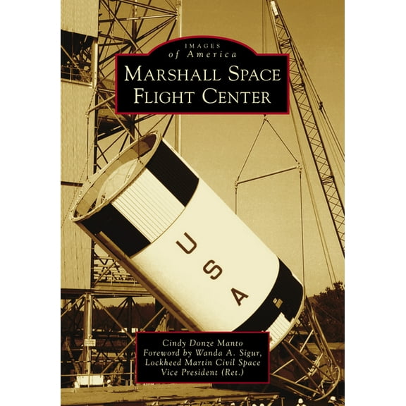 Images of America Marshall Space Flight Center, (Paperback)