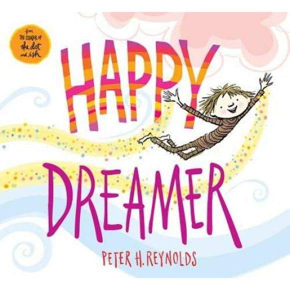 Pre-Owned Happy Dreamer (Hardcover 9780545865012) by Peter H Reynolds
