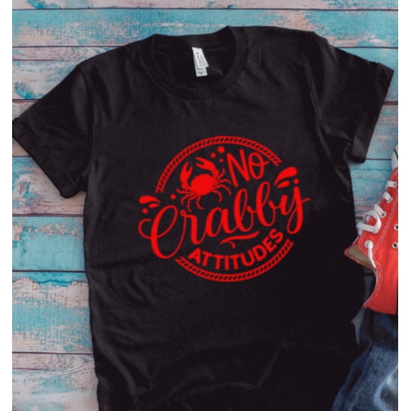 Sam Soft No Crabby Attitudes, Black Unisex Short Sleeve T-Shirt Unisex Cotton Tee, Full Size S-5XL