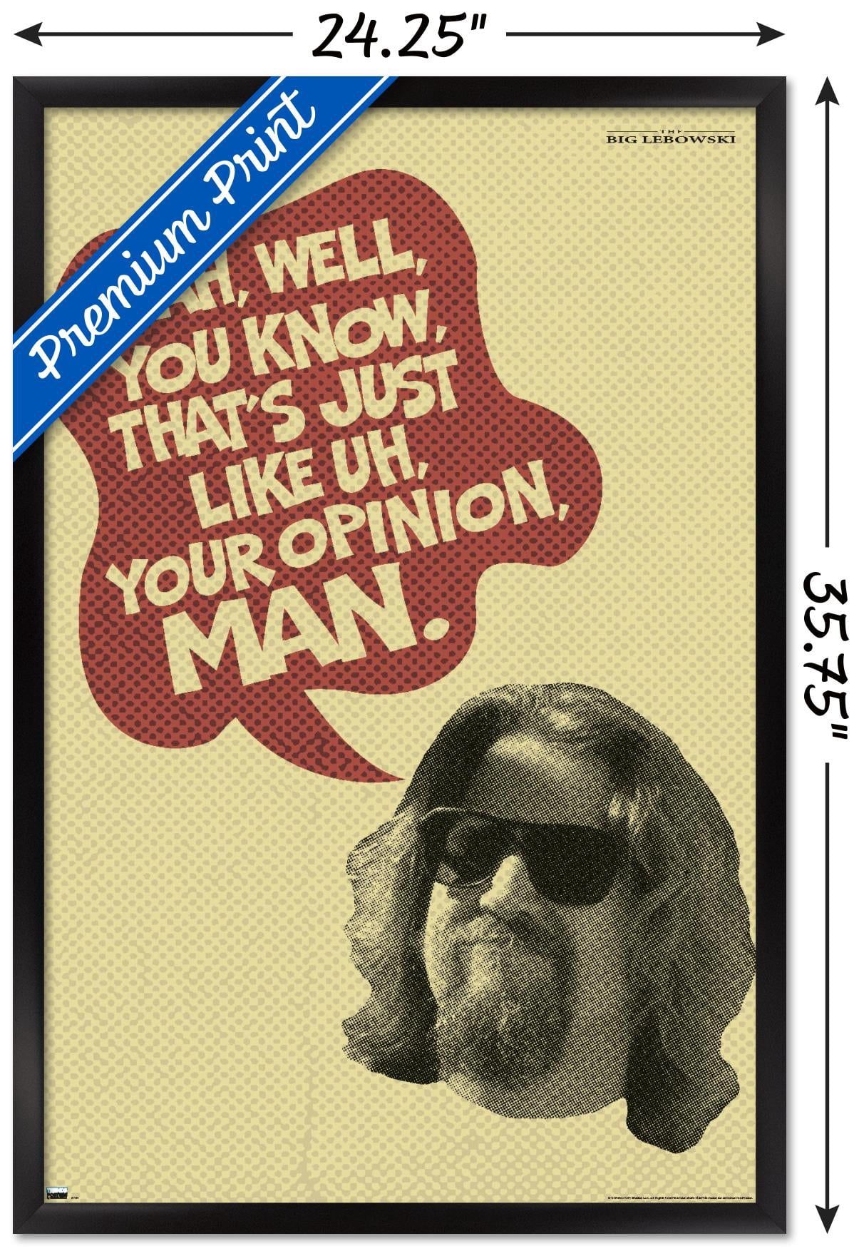 The Big Lebowski - Your Opinion Wall Poster, 22.375" x 34", Framed