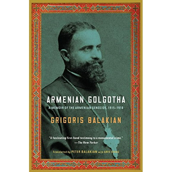Pre-Owned: Armenian Golgotha: A Memoir of the Armenian Genocide, 1915-1918 (Paperback, 9781400096770, 1400096774)