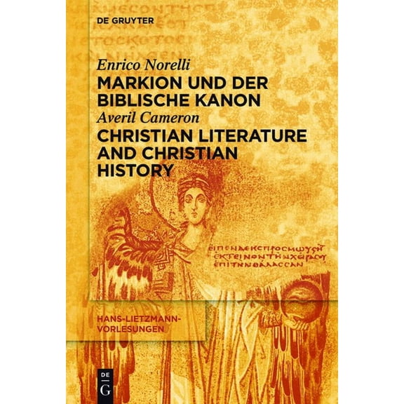Hans-Lietzmann-Vorlesungen Markion Und Der Biblische Kanon / Christian Literature and Christian History, Book 11, (Paperback)