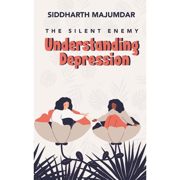 Understanding Depression: The Silent Enemy, (Paperback)