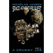 Space Adventure Quest: A Crummy Job (Paperback)