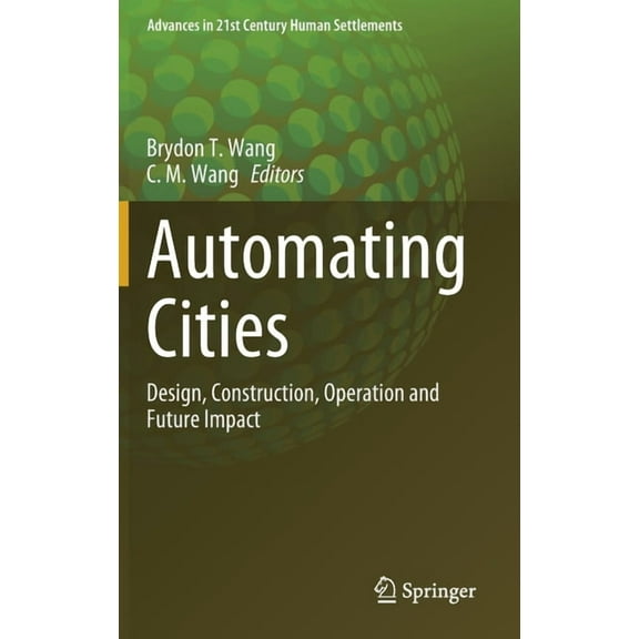 Advances in 21st Century Human Settlemen Automating Cities: Design, Construction, Operation and Future Impact, (Hardcover)