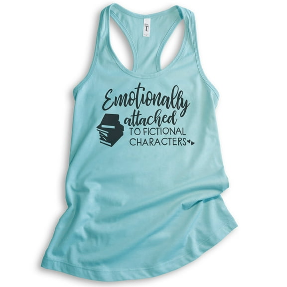 Emotionally Attached To Fictional Characters Tank Top, Ladies Racerback Tank, Book Lover English Teacher, Cancun, X-Small