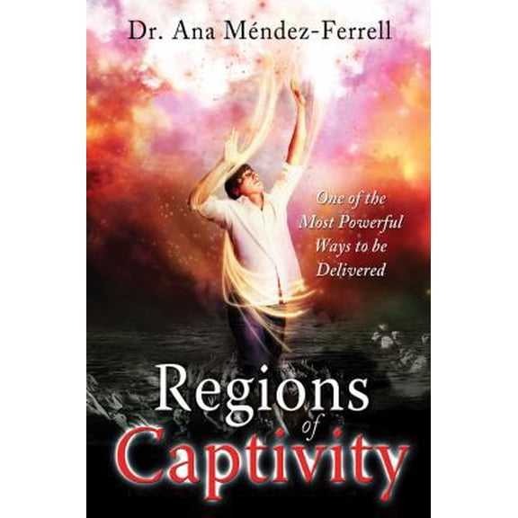Pre-Owned Regions of Captivity: One of the Most Powerful Ways to Be Delivered (Paperback) 0768432332 9780768432336