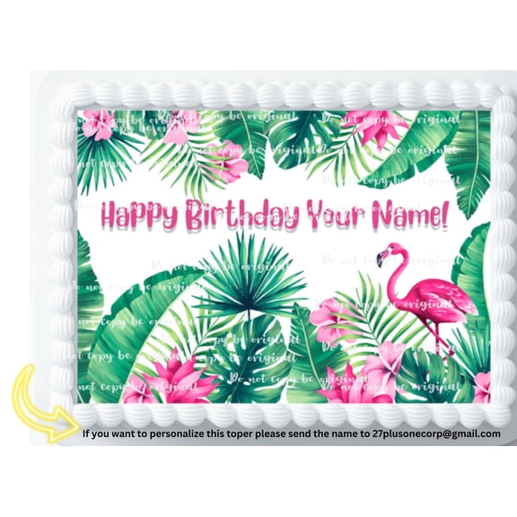 A 1/4 Sheet Tropical Edible Cake Topper, Flamingo Theme. Personalized