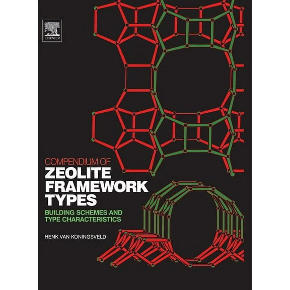 Compendium of Zeolite Framework Types: Building Schemes and Type Characteristics, (Hardcover)