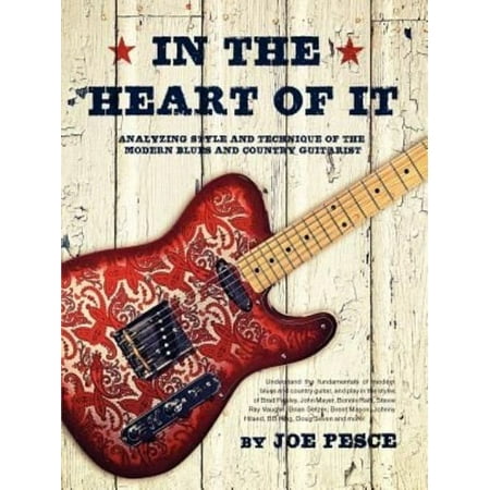 In the Heart of It: Analyzing Style and Technique of the Modern Blues and Country Guitarist