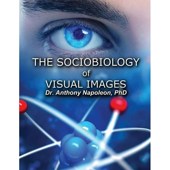The Sociobiology of Visual Images, (Paperback)