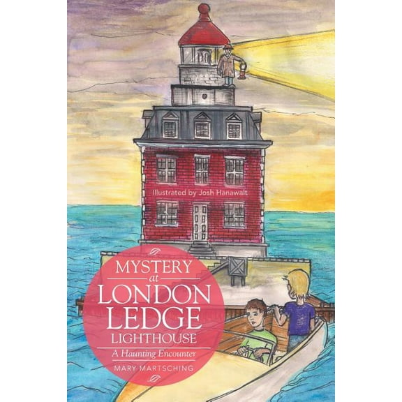 Mystery at London Ledge Lighthouse: A Haunting Encounter (Paperback) by Mary Martsching
