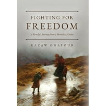 Fighting for Freedom: A Family's Journey from a Homeless Nation, (Hardcover)