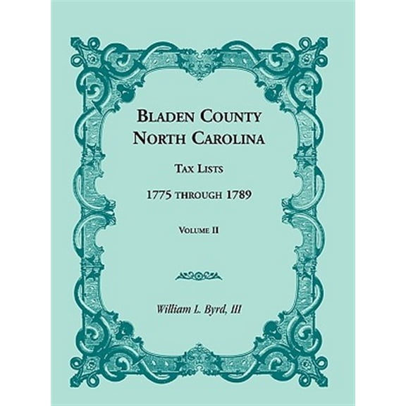 Pre-Owned Bladen County, North Carolina, Tax Lists : 1775 Through 1789