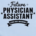 thumbnail image 2 of CafePress - Future Physician Assistant Like My Mommy Body Suit - Baby Light Bodysuit, Size Newborn - 24 Months, 2 of 4
