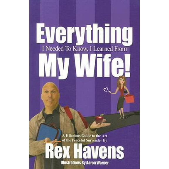 Pre-Owned Everything I Needed to Know, I Learned From My Wife (Paperback) 097992409X 9780979924095
