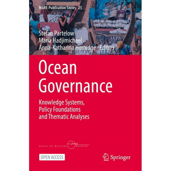 Mare Publication Ocean Governance: Knowledge Systems, Policy Foundations and Thematic Analyses, Book 25, (Paperback)