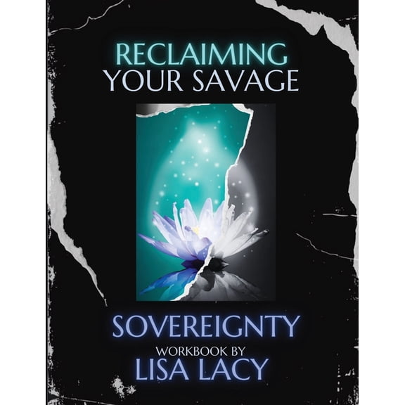 Reclaiming Your Savage Sovereignty, (Paperback)