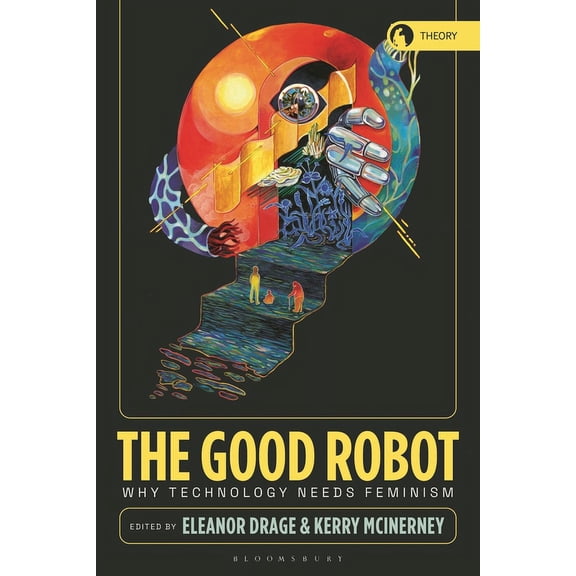 Theory in the New Humanities: The Good Robot (Paperback)