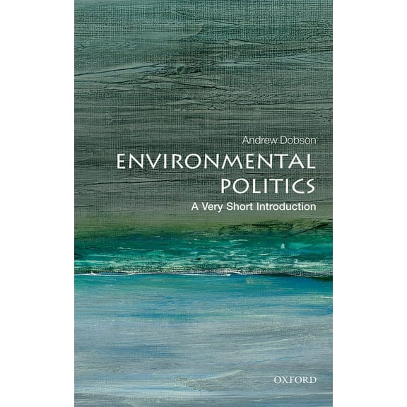 Very Short Introductions Environmental Politics: A Very Short Introduction, (Paperback)