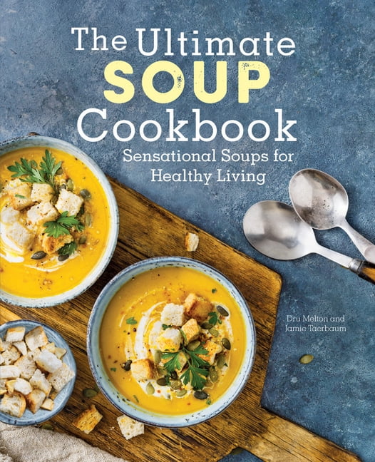 The Ultimate Soup Cookbook Sensational Soups for Healthy Living