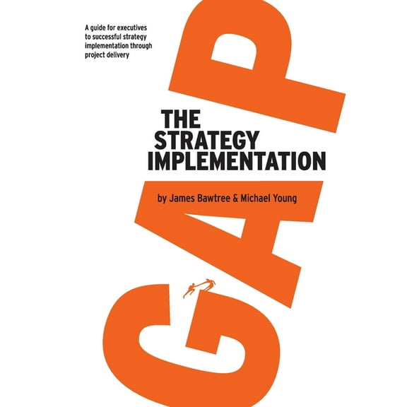 The Strategy Implementation Gap, (Paperback)