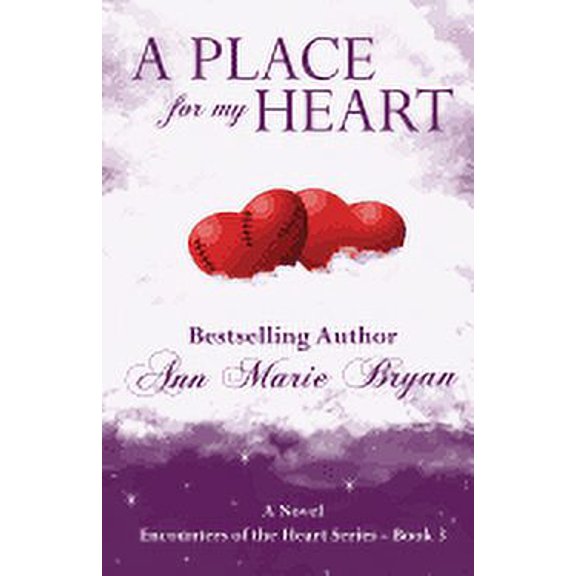 A Place For My Heart Encounters of the Heart Paperback 0985146885 9780985146887 Ann Marie Bryan