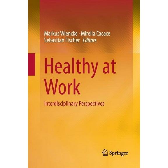 Healthy at Work: Interdisciplinary Perspectives, (Paperback)