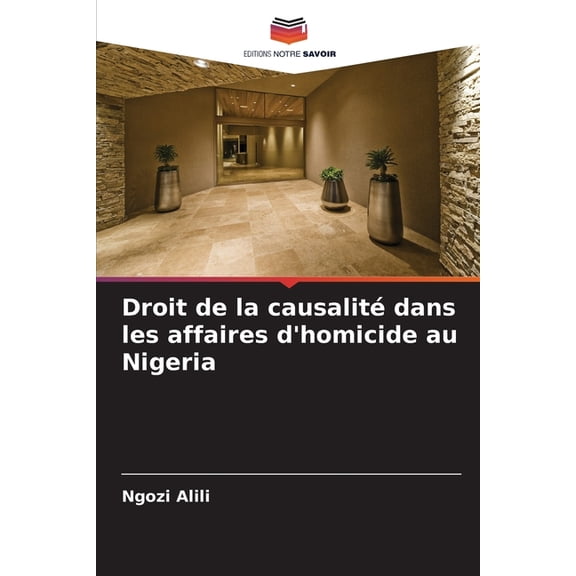 Droit de la causalité dans les affaires d'homicide au Nigeria, (Paperback)